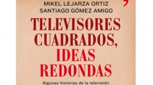 'Televisores cuadrados, ideas redondas' 