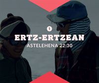 'Ertz-Ertzean' dokumentala, astelehenean, ETB1en