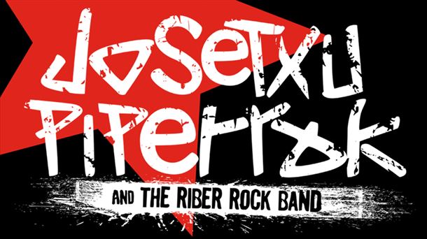 Josetxu Piperrak & The Riber Rock Band