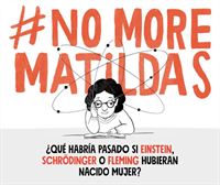 #NoMoreMatildas contra el machismo en ciencia y científicas que inspiran vocaciones