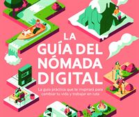 'La guía del nómada digital' o cómo cambiar tu vida y trabajar en ruta