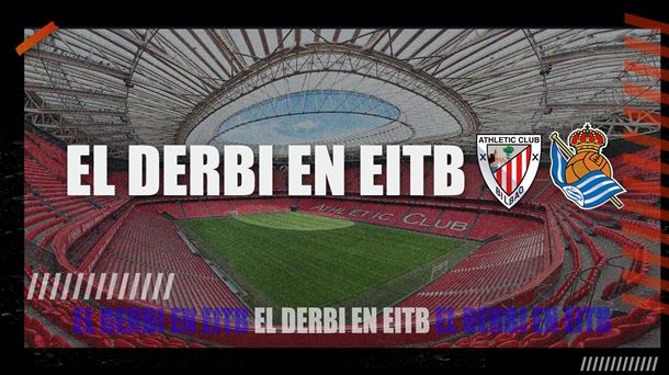 El derbi vasco entre Athletic y Real Sociedad en EITB