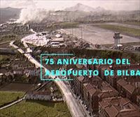 El Aeropuerto de Bilbao celebra hoy su 75 aniversario